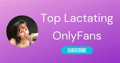 Top 10 Lactating OnlyFans & Hottest Only Fans Breast Milk